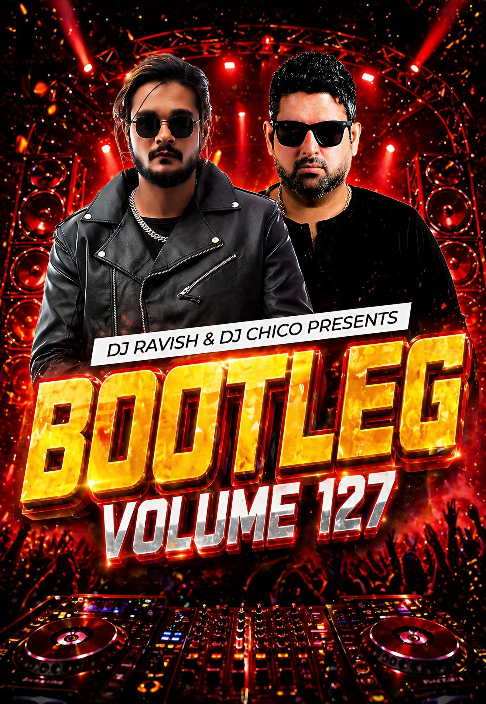 DJ Ravish & DJ Chico - Bootleg Vol. 127